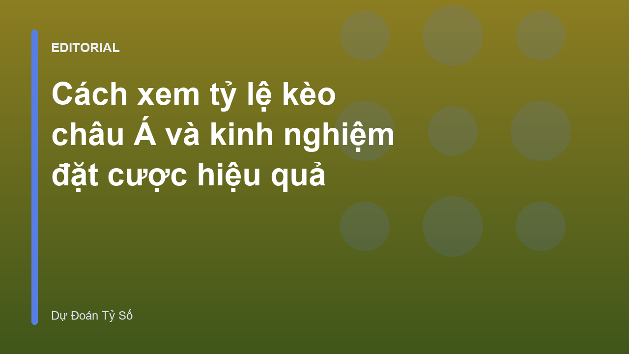 Hướng dẫn đọc tỷ lệ kèo châu Á