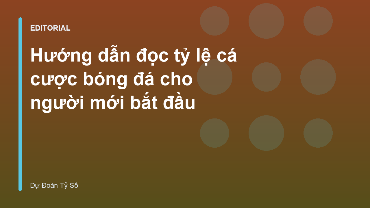 Hướng dẫn đọc bảng tỷ lệ cá cược bóng đá