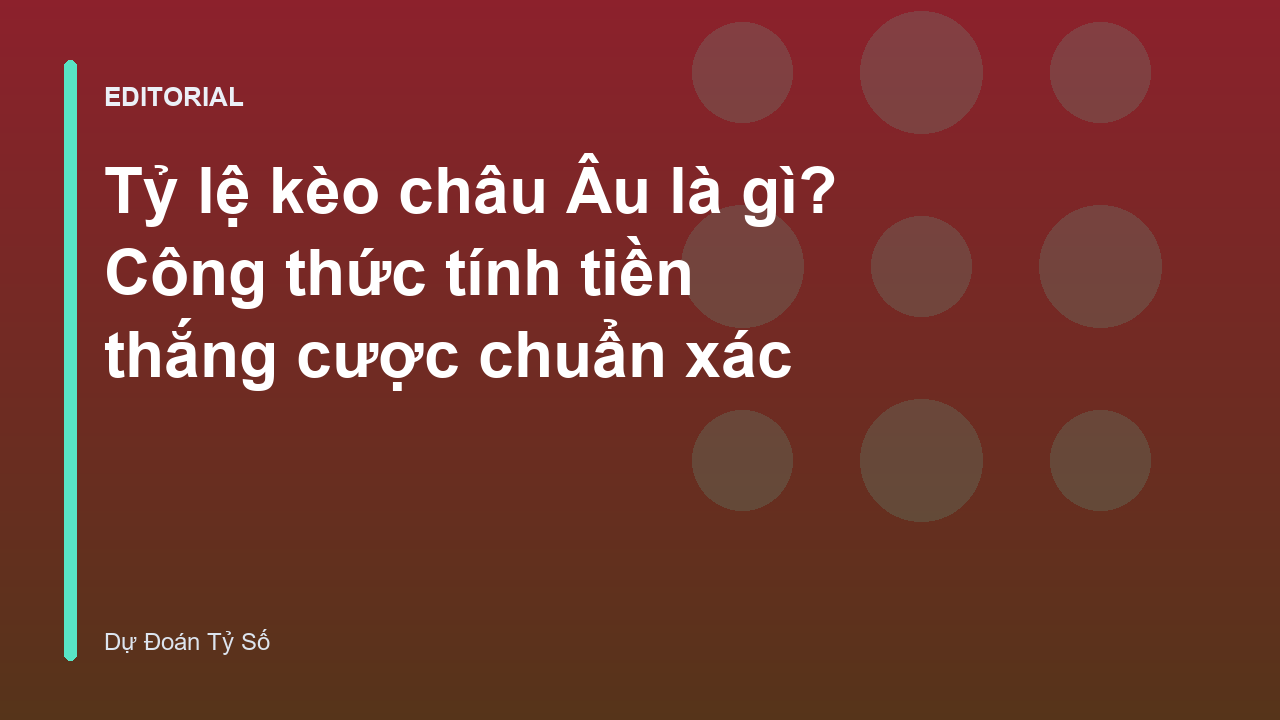 Giải thích tỷ lệ kèo châu Âu 1x2